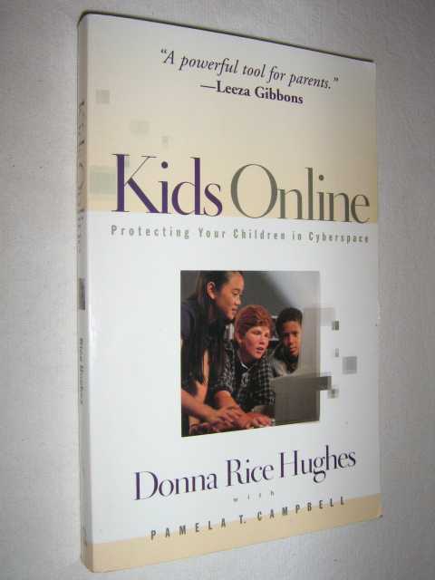 Kids Online : Protecting Your Children in Cyberspace