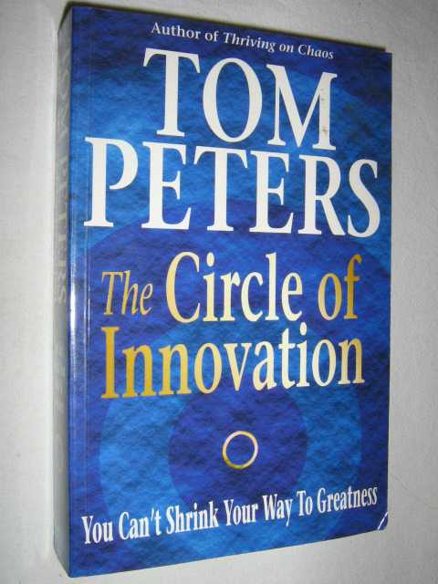 The Circle of Innovation : You Can't Shrink Your Way To Greatness