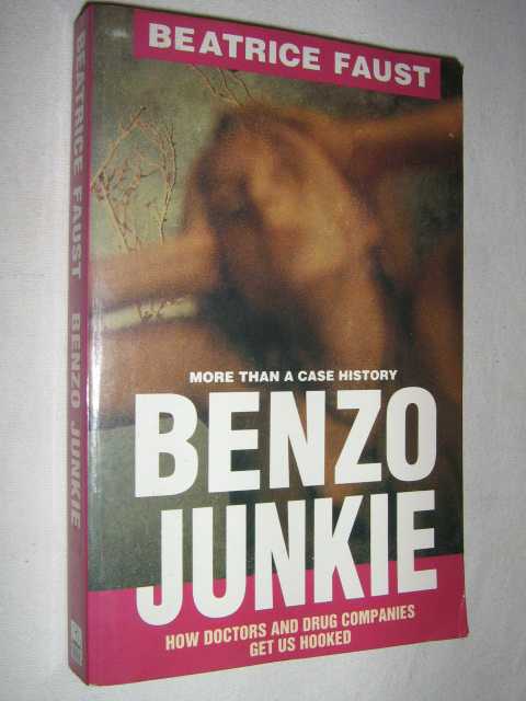 Benzo Junkie : More Than a Case History
