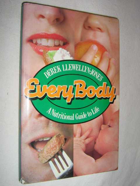 Every Body : A Nutritional Guide to Life