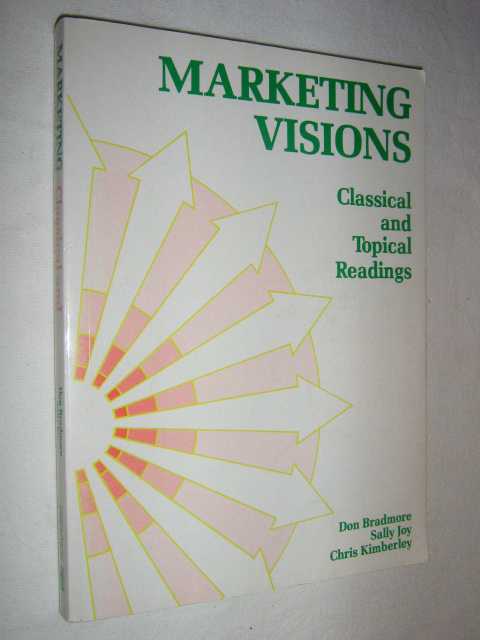 Marketing Visions : Classical and Topical Readings