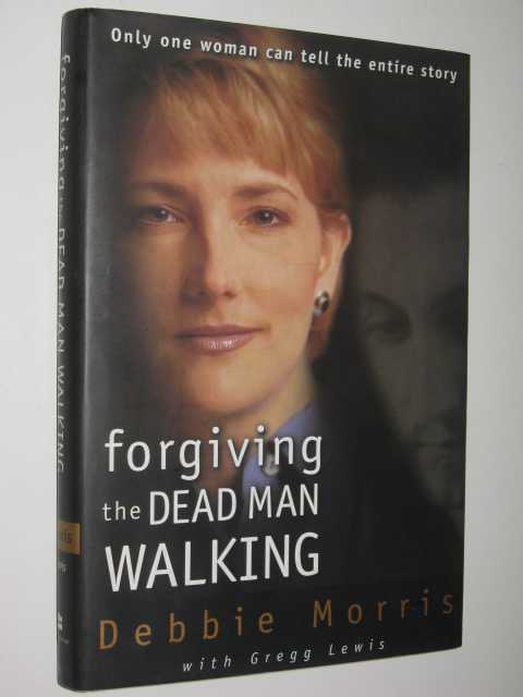 Forgiving the Dead Man Walking