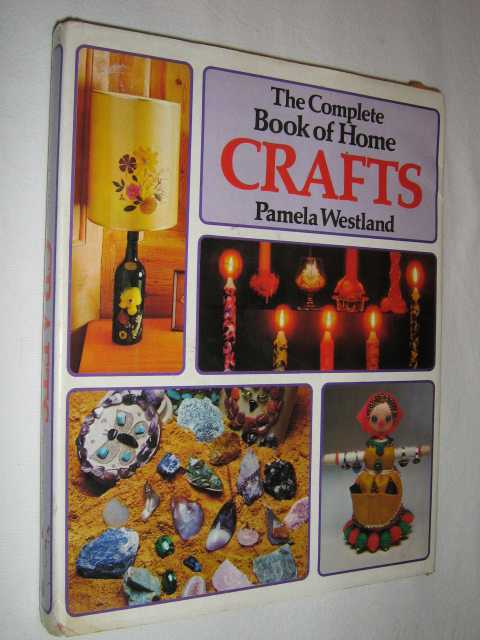 The Complete Book Of Home Crafts