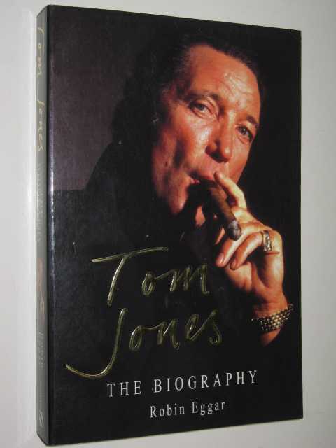 Tom Jones : The Biography