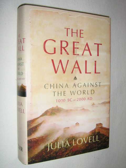 The Great Wall : China Against the World 1000 BC-2000 AD