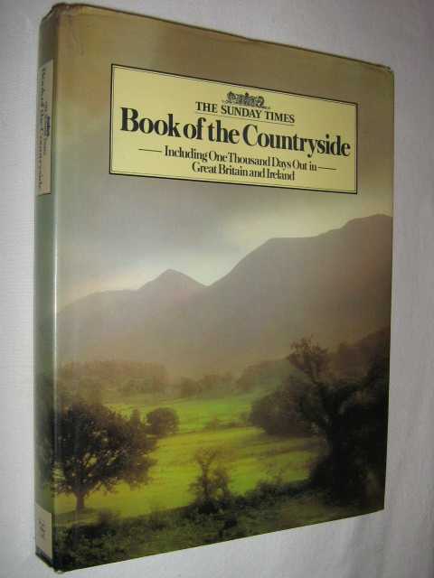 The Sunday Times Book of the Countryside : Including One Thousand Days Out in Great Britain and Ireland