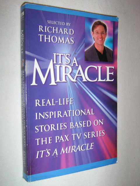 It's a Miracle : Real-life Inspirational Stories Based on the PAX TV Series 