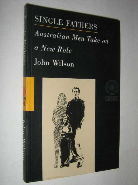 Single Fathers : Australian Men Take On A New Role