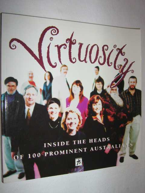 Virtuosity : Inside the Heads of 100 Prominent Australians