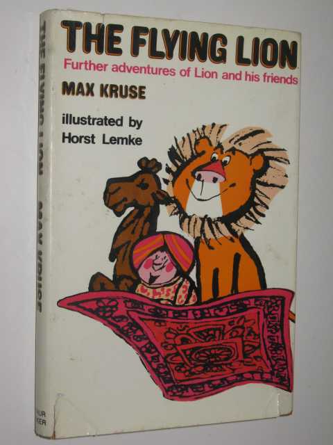 The Flying Lion : Further Adventures of Lion and His Friends