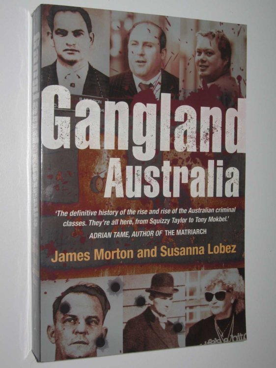 Gangland Australia : Colonial Criminal to the Carlton Crew