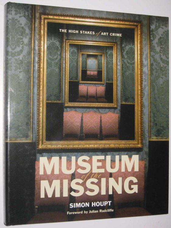 Museum of the Missing : The High Stakes of Art Crime