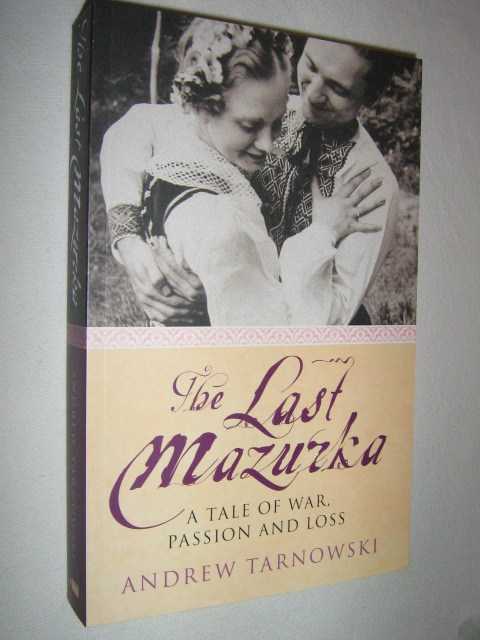 The Last Mazurka : A Tale of War, Passion and Loss