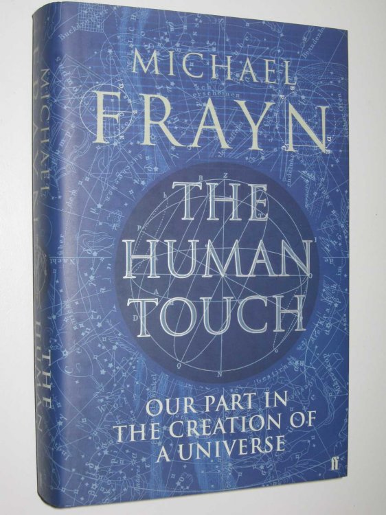 The Human Touch : Our Part in the Creation of a Universe