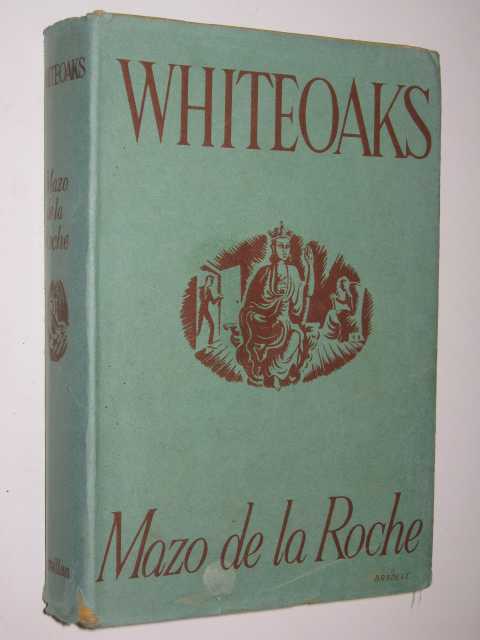 Whiteoaks - Whiteoaks of Jalna Series #8