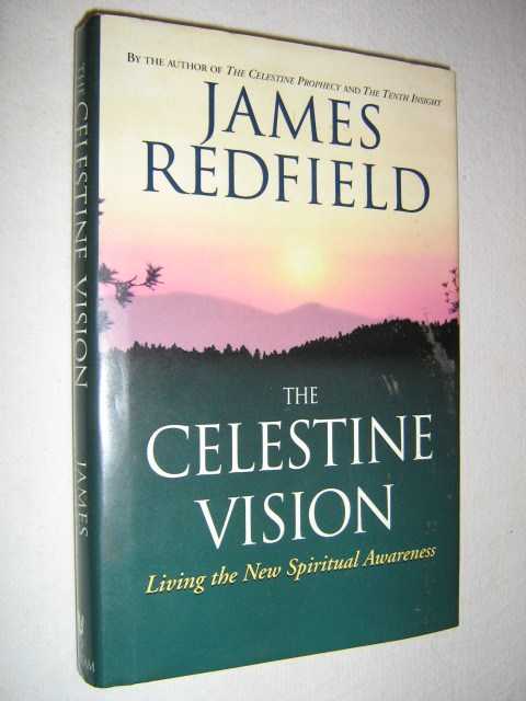 The Celestine Vision : Living the New Spiritual Awareness