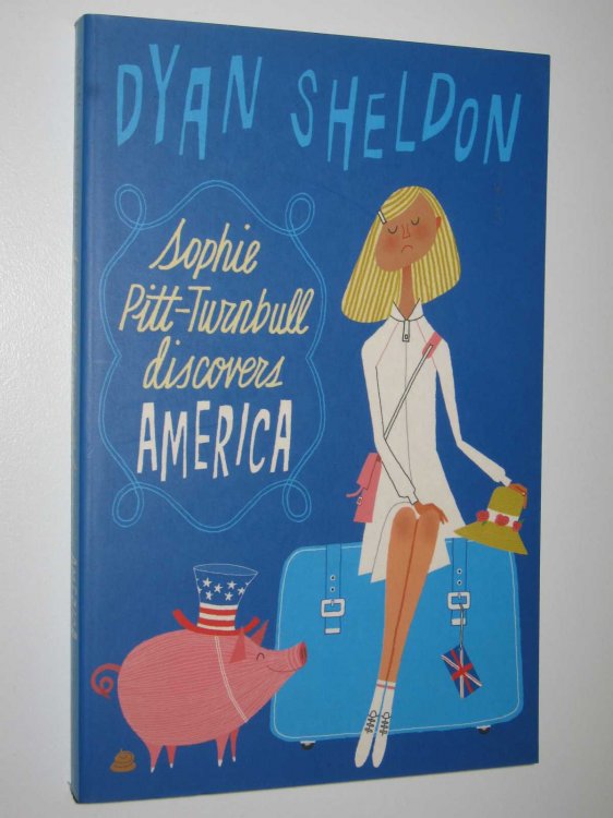 Sophie Pitt-Turnbull Discovers America - Sophie Pitt-Turnbull Series #1