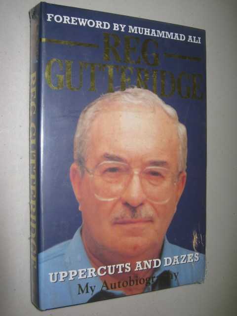 Uppercuts and Dazes : Reg Gutteridge : My Autobiography