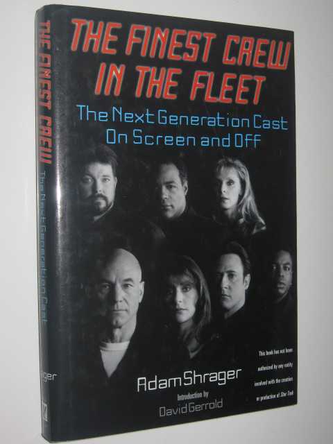 The Finest Crew in the Fleet : The Next Generation Cast on Screen and Off