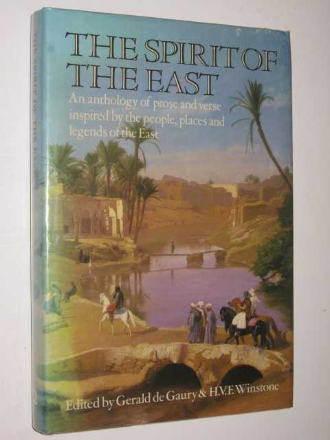 Spirit of the East : An Anthology of Prose and Verse Inspired by the People, Places and Legends of the East. Ed by Gerald De Gaury