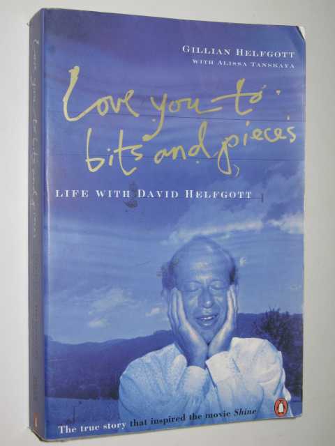 Love You to Bits and Pieces : Life With David Helfgott
