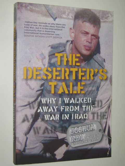 The Deserter's Tale : Why I Walked Away from the War in Iraq