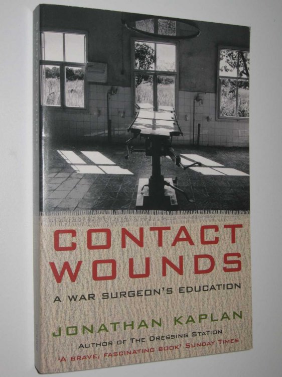 Contact Wounds : A War Surgeon's Education