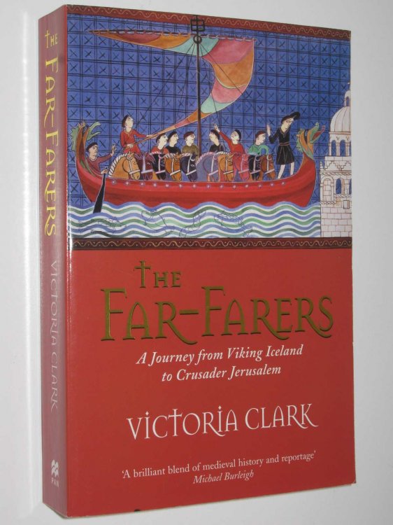 The Far-Farers : A Journey from Viking Iceland to Crusader Jerusalem