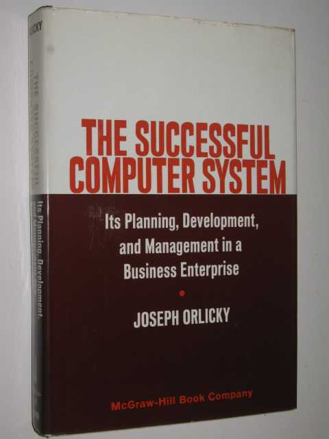 The Successful Computer System : Its Planning, Development, and Management in a Business Enterprise
