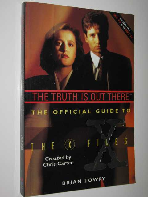 The Truth Is Out There : The Official Guide to the X-Files