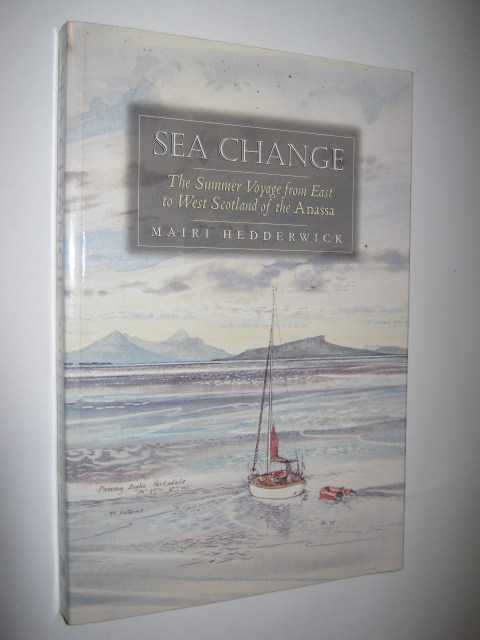 Sea Change : The Summer Voyage from East to West Scotland of the Anassa