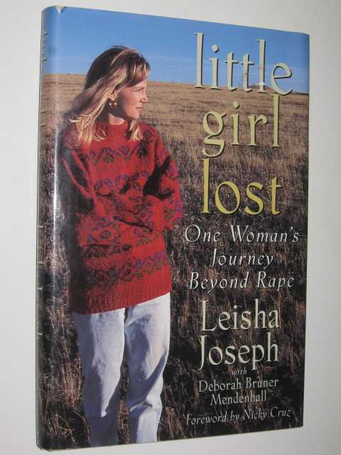 Little Girl Lost : One Woman's Journey Beyond Rape