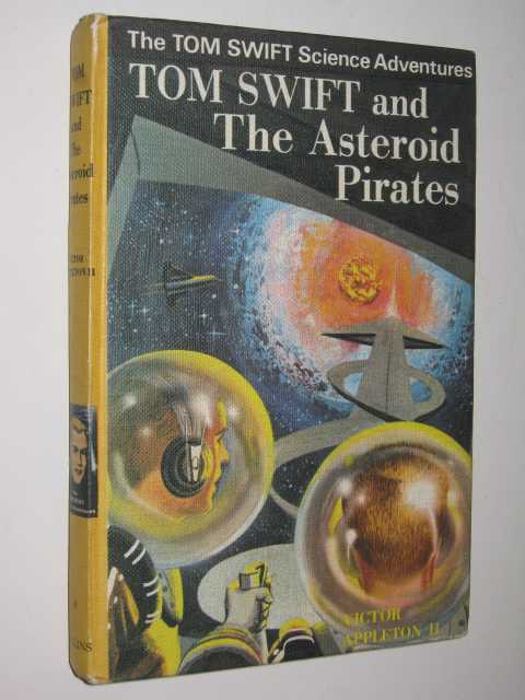 Tom Swift and the Asteroid Pirates