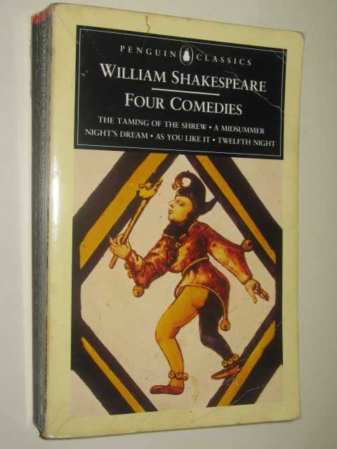Four Comedies : The Taming of the Shrew/a Midsummer Night's Dream/As You Like It/Twelfth Night