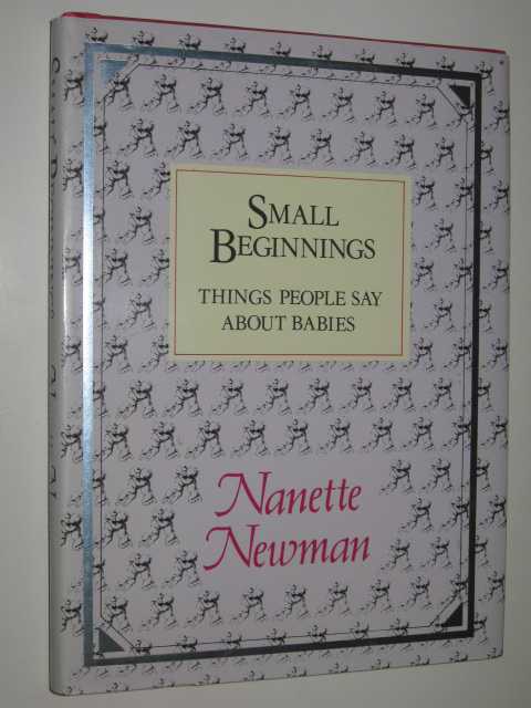 Small Beginnings : Things People Say about Babies