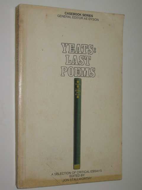 Yeats: Last Poems - Casebook Series