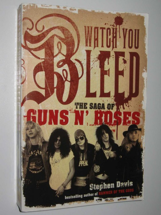 Watch You Bleed : The Saga Of Guns N Roses