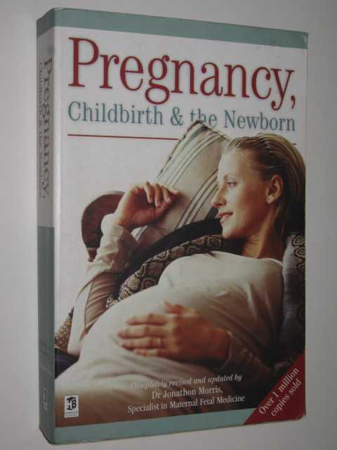 Pregnancy, Childbirth and the Newborn