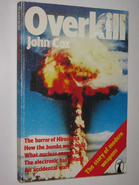 Overkill : The Story of Modern Weapons