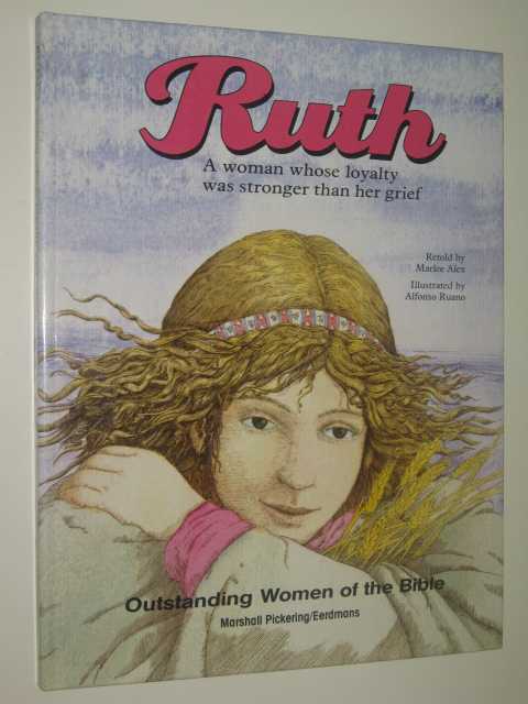 Ruth : A Woman Whose Loyalty Was Stronger Than Her Grief