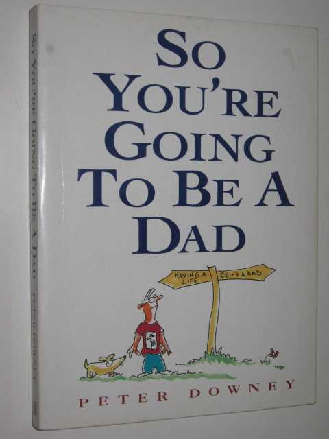 So You're Going to Be a Dad