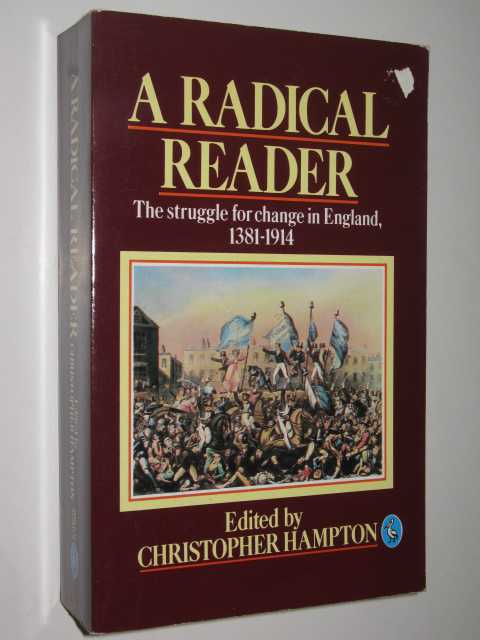 A Radical Reader : The Struggle for Change in England, 1381-1914