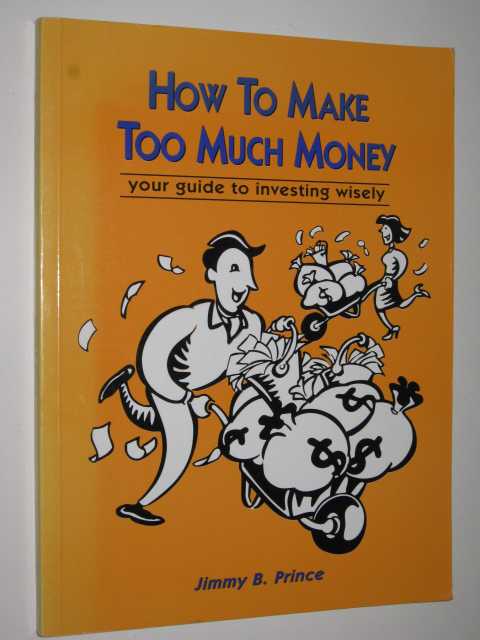 How to Make Too Much Money
