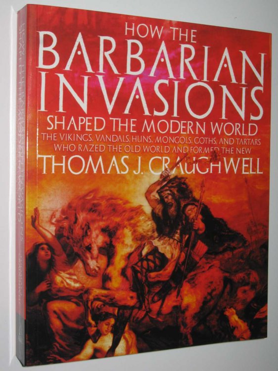 How The Barbarian Invasions Shaped The Modern World