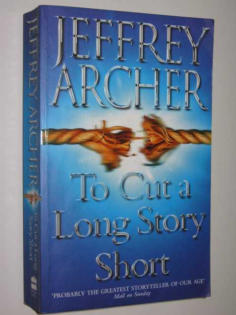 To Cut a Long Story Short