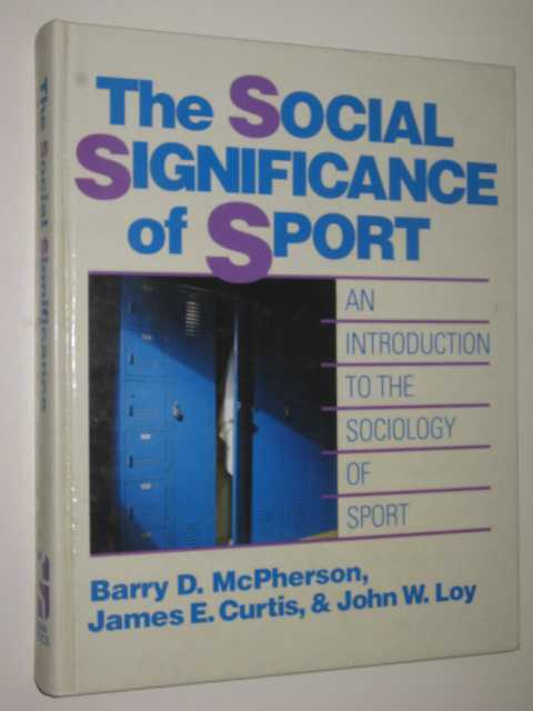 The Social Significance of Sport : An Introduction to the Sociology of Sport