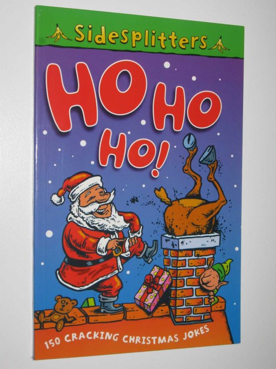 Ho Ho Ho!: Over 150 Cracking Christmas Jokes - Sidesplitters Series