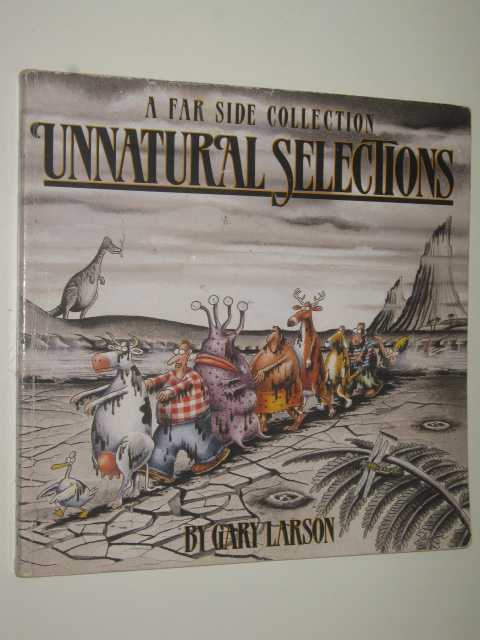 Unnatural Selections : A Far Side Collection