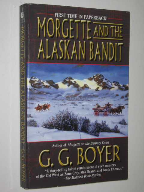 Morgette and the Alaskan Bandit