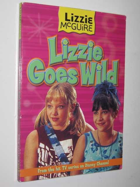Lizzie Goes Wild - Lizzie McGuire Series #3